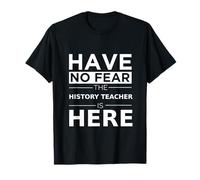 N'ayez Pas Peur, Le Professeur d'histoire est là pour Faire Une drôle de rentrée T-Shirt