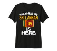 N'ayez Pas Peur, Le Sri Lankais est là, drôle, Sri Lanka T-Shirt Haut de Gamme