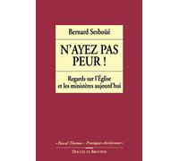 N'ayez Pas Peur ! Regards Sur L'eglise Et Les Ministeres Aujourd'hui