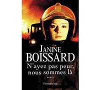 Janine Boissard – N'ayez pas peur, nous sommes là – Roman – Broché