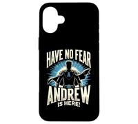 N'ayez Pas Peur qu'ANDREW Soit là ! Nom du t-Shirt Andrew Coque pour iPhone 16 Plus