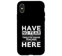 N'ayez Pas Peur Un Enseignant de douzième année est là Professeur de 12e année Coque pour iPhone X/XS