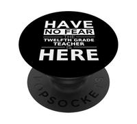 N'ayez Pas Peur Un Enseignant de douzième année est là Professeur de 12e année PopSockets PopGrip Adhésif