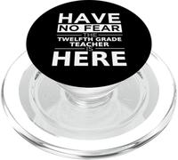 N'ayez Pas Peur Un Enseignant de douzième année est là Professeur de 12e année PopSockets PopGrip pour MagSafe