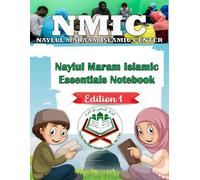 Naylul Maram Islamic Essentials Notebook: Learn Essentials about Islam