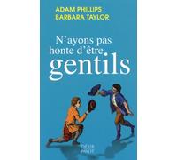 Adam Phillips – N'ayons pas honte d'être gentils – Essai – Broché