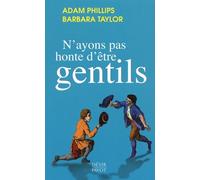 Adam Phillips – N'ayons pas honte d'être gentils – Essai – Broché