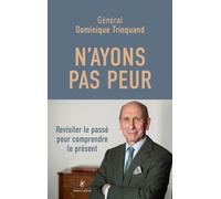 N'ayons pas peur - Revisiter hier pour comprendre aujourd'hui - Dominique Trinquand - Robert Laffont - broché - Essai
