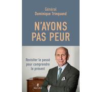 N'ayons pas peur - Revisiter hier pour comprendre le présent - Dominique Trinquand - Robert Laffont - broché - Essai