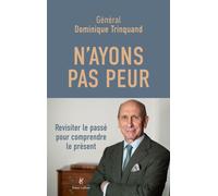 N'ayons pas peur - Revisiter hier pour comprendre le présent - Dominique Trinquand - Robert Laffont - broché - Essai