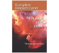 N'ayons Pas Peur: Témoignage Spirituel
