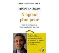 N'ayons plus peur: Oser la compassion peut transformer nos vies