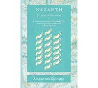 Nazarth: A Geomancers' Angelical Psalter of Calls, containing vessels 19 with which to water the Earth