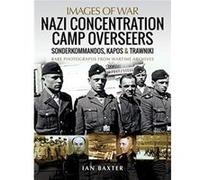 Nazi Concentration Camp Overseers by Ian Baxter Ian Baxter (Auteur)