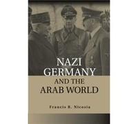 Nazi Germany and the Arab World - Francis R. University of Vermont Nicosia - Cambridge University Press - Livre en Anglais - Paperback Francis R. University of Vermont NicosiaFrancis R. University of 