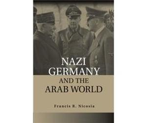 Nazi Germany and the Arab World - Francis R. University of Vermont Nicosia - Cambridge University Press - Livre en Anglais - Paperback Francis R. University of Vermont NicosiaFrancis R. University of 
