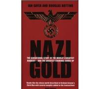 Nazi Gold by IAN SAYER Douglas Botting, Uan Sayer (Auteur)