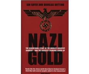 Nazi Gold by IAN SAYER Douglas Botting, Uan Sayer (Auteur)