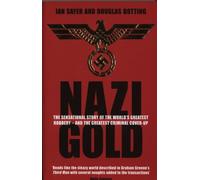 Nazi Gold: The Sensational Story of the World's Greatest Robbery - and the Greatest Criminal Cover-Up