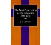 Nazi Persecution of the Churches, 1933-45