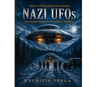 NAZI UFOs: From German Flying Saucers to Esoteric Mythology