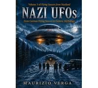 NAZI UFOs: From German Flying Saucers to Esoteric Mythology