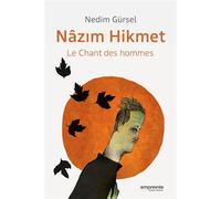 Nâzim Hikmet Le chant des hommes - Nedim Gürsel - Empreinte Temps Present - broché - Essai