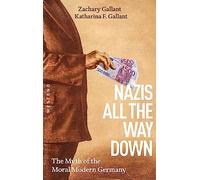 Nazis All The Way Down: The Myth of the Moral Modern Germany
