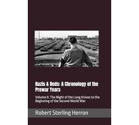 Nazis & Reds: A Chronology of the Prewar Years: Volume II: The Night of the Long Knives to the Beginning of the Second World War