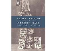 Nazism, Fascism and Working Class