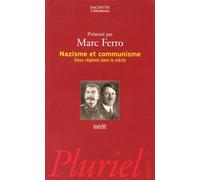 Nazisme et communisme: Deux régimes dans un siècle