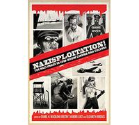 Nazisploitation!: The Nazi Image in Low-Brow Cinema and Culture