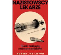 Nazistowscy lekarze - Robert J. Lifton (littérature, littérature factuelle, reportage en polonais)