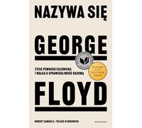 Nazywa się George Floyd - Robert Samuels, Toluse Olorunnipa (Biographies en polonais)