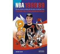 Nba 1998/99 - Lock Out, Retraite De Jordan, New York Knicks-San Antonio Spurs - L'histoire Folle D'une Saison Historique