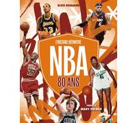 NBA 80 ANS, L'histoire définitive - Elvis Roquand - Talent Sport - relié - Beau livre