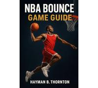NBA Bounce Game Guide: Your Comprehensive Guide to Mastering Gameplay, Building Elite Players, and Dominating Online Courts in the Fast-Paced World of Virtual Basketball