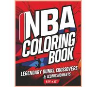NBA Coloring Book: 35+ Epic Basketball Scenes Featuring Legendary Players, Slam Dunks, Sneakers & Game-Day Action, MJ, KB, LJ, SC, for Teens, Adults and Seniors, Basketball Fans