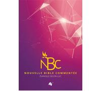 Nouvelle Bible Commentée, l'Evangile de Luc