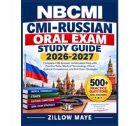 NBCMI CMI-RUSSIAN ORAL EXAM STUDY GUIDE 2026-2027: Complete CMI-Russian Certification Prep with Practice Tests, Medical Terminology, Ethics, Cultural Competence, and Oral Exam Strategies