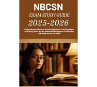 NBCSN exam Study Guide 2025-2026: Comprehensive Review, Practice Questions, Test Strategies, and Study Plans for the National School Nurse Certification (NCSN) Exam 2025-2026