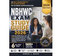 NBHWC EXAM STUDY GUIDE 2026: High-Yield NBHWC Review with 1,400 Practice Questions and Proven Strategies to Pass the National Board for Health and Wellness Coaching Exam the First Time