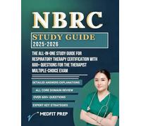 NBRC STUDY GUIDE 2025-2026: THE ALL-IN-ONE STUDY GUIDE FOR RESPIRATORY THERAPY CERTIFICATION WITH 600+ QUESTIONS FOR THE THERAPIST MULTIPLE-CHOICE EXAM
