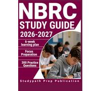 NBRC STUDY GUIDE 2026-2027: 300 Practice Questions & Rationales for Respiratory Care and Clinical Assessment with a 6-Week Learning Plan