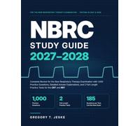 NBRC Study Guide 2027-2028: Complete Review for the New Respiratory Therapy Examination with 1,000 Practice Questions, Detailed Answer Explanations, ... Practice Tests for the CRT and RRT