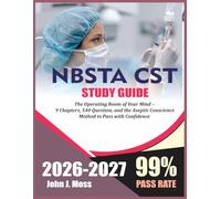 NBSTA CST STUDY GUIDE 2026-2027: The Operating Room of Your Mind - 9 Chapters, 540 Questions, and the Aseptic Conscience Method to Pass with Confidence