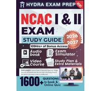 NCAC I and II Exam Study Guide 2026-2027: Expanded Edition | Detailed Review for the National Certified Addiction Counselor Exams, 1600+ Questions and Answers and 109+ Hours of E-Learning Access
