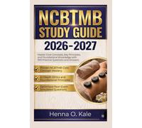 NCBTMB Certification Study Guide 2026-2027: Master Core Concepts, Key Principles, and Foundational Knowledge with 900 Practice Questions and Answers