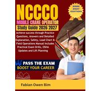 NCCCO MOBILE CRANE OPERATOR STUDY GUIDE 2026 2027: Achieve success through Practice Questions, Answers and Detailed Explanation, Safety, Load Chart ... Exam Drills, OSHA Updates and Lift Planning