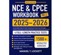 NCE & CPCE Workbook 2025-2026: The Complete Guide with 1500+ Interactive Exercises, Proven Strategies, Practice Test Questions, Detailed Explanations and Real-World Case Scenarios